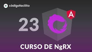 23 Modificando nuestros Effects  Curso gratuito de Ngrx [upl. by Ylirama102]