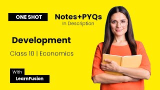 Class 10 Economics  Development  CBSE Board Exams  With Best Notes and PYQs [upl. by Htebiram219]