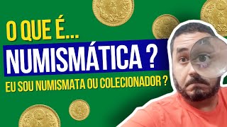 O que é numismática Sou numismata ou colecionador🤔 [upl. by Laurita13]