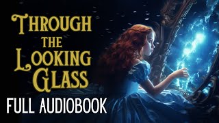 Reading of quotThrough the Looking Glassquot  full audiobook  Story Reading for Sleep  Relaxing Reading [upl. by Borroff]