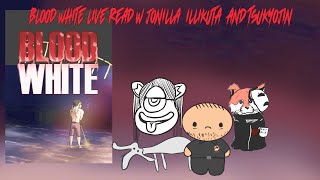 Blood White Live Read WJonilla Illikuta and Tsukojin [upl. by Hwang]