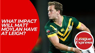 What impact will Matt Moylan have on the Leigh Leopards [upl. by Maharba311]