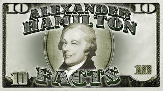 Alexander Hamilton Facts [upl. by Aribold546]