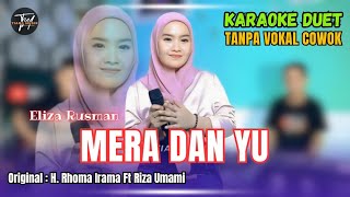 MERA DAN YU KARAOKE DUET TANPA VOKAL COWOK Ft  Eliza Rusman [upl. by Mcnutt924]