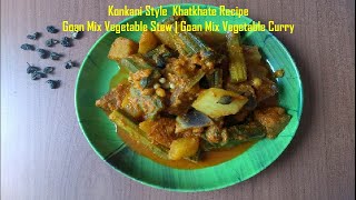 Konkani Style Khatkhate Recipe  Goan Mix Vegetable Stew  Goan Mix Vegetable Curry [upl. by Macfarlane]