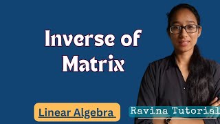 Inverse Matrix  Linear Algebra [upl. by Sension]