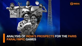 Analysis of Indias prospects for the Paris Paralympic Games  DDI SPORTS 360 [upl. by Yelyac765]