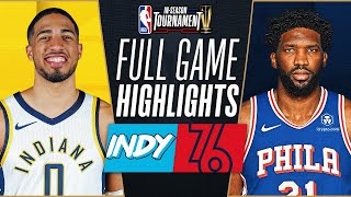 PACERS at 76ERS  NBA INSEASON TOURNAMENT 🏆  FULL GAME HIGHLIGHTS  November 14 2023 [upl. by Leiad]