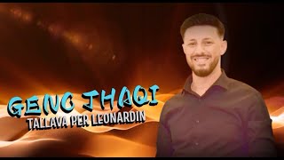 Genc Thaqi  Tallava Per Leonardin 2024 [upl. by Gnohp]