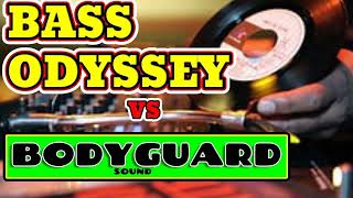 BASS ODYSSEY v BODYGUARD 95 BASS ODYSSEY AUDIO daddyrichiecassettes clash soundsystem [upl. by Bilat]