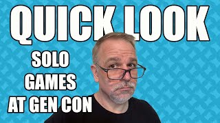 Quick Look Solo Games at Gen Con [upl. by Philbo145]