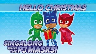 PJ Masks Singalong  ♪♪ Hello Christmas ♪♪ 10 mins [upl. by Bella796]