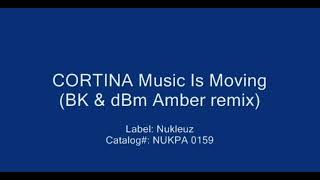 Cortina  Music Is Moving BK amp Drewmixx [upl. by Afatsuom803]