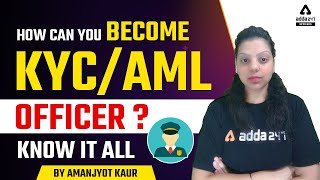 How Can You Become KYCAML Officer  Know it All [upl. by Carmelina]