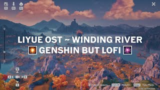 Liyue OST  Winding River 🎇 Genshin but LoFi 🎆  FocusStudyWork Music [upl. by Kinelski]