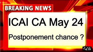 ICAI CA May 24 postponed News today। ICAI CA final Exam postponed News। CA inter may 24 postponed [upl. by Connett]