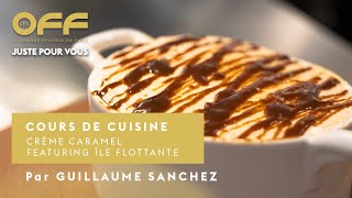 Recette Crème caramel feat île flottante par Guillaume Sanchez  Les OFF du Bon Marché Rive Gauche [upl. by Kwok692]