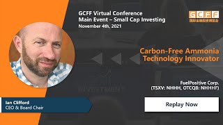 CarbonFree Ammonia Technology Innovator  FuelPositive TSXV NHHH Presents at GCFF Nov 2021 [upl. by Zachar]