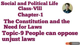 Topic9 People can oppose unjust lawsCh1The Constitution and the Need for laws Class8 SocialampPol [upl. by Strohl]