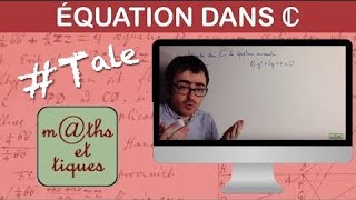 Résoudre une équation du second degré dans ℂ  Terminale  Maths expertes [upl. by Latonia]