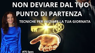 OGNI GIORNO HAI UNA NUOVA SCELTA  DUE PRATICHE PER INIZRE LA TUA GIORNATA BENE  75 [upl. by Elisabeth]