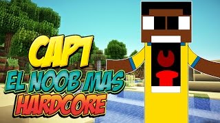 Minecraft El Noob Más Hardcore Ep 1 TUMTUM [upl. by Eiramanad]