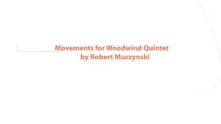 Movements for Woodwind Quintet by Muczynski [upl. by Mathi117]