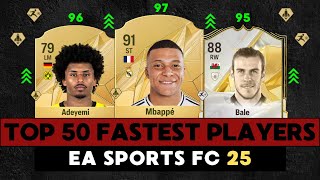 TOP 50 FASTEST PLAYERS in EA FC 25 FIFA 25 😱🔥 ft Mbappe Adeyemi Bale… [upl. by Annwahsal698]