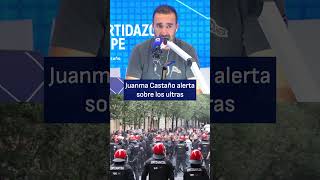 Juanma Castaño alerta sobre el peligro de los ultras  El Partidazo de COPE [upl. by Llerred]