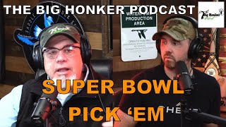 The Big Honker Podcast BONUS EPISODE Super Bowl Pick Em [upl. by Eelanna]