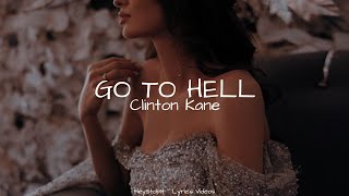 Clinton Kane  GO TO HELL Lyrics [upl. by Goodspeed]