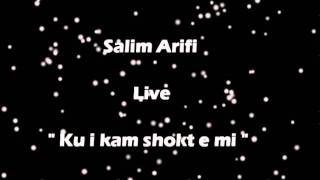 Salim Arifi  Ku i kam shokt e mi LIVE [upl. by Krongold]