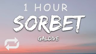 1 HOUR 🕐  Galdive  Sorbet Lyrics [upl. by Enelyk]