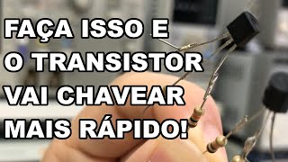 MÉTODO SURPREENDENTE PARA O TRANSISTOR CHAVEAR MAIS RÁPIDO [upl. by Adalia]