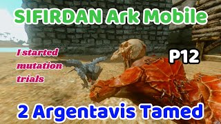 SIFIRDAN Ark Mobile P12 2 Argentavis Tamed [upl. by Aidyl]