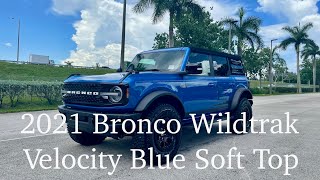 2021 Bronco Wildtrak Velocity Blue 4 Door Soft Top Interior amp Exterior Walkaround [upl. by Ecadnac]