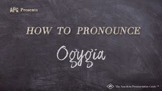 How to Pronounce Ogygia Real Life Examples [upl. by Valiant]