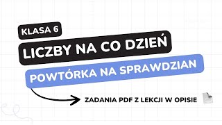 Liczby na co dzień  klasa 6  GWO  Matematyka z plusem  sprawdzian  pdf w opisie [upl. by Adlei229]