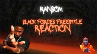 Ransom  Black Forces Watch the party die Freestyle Reaction [upl. by Imarej671]