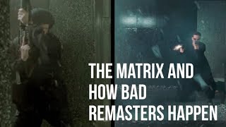 The Matrix and How Bad Remasters Happen [upl. by Gosney]