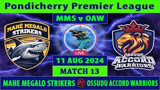 Mahe Megalo Strikers vs Ossudu Accord Warriors  MMS vs OAW  Pondicherry Premier League 2024 Live [upl. by Syd]