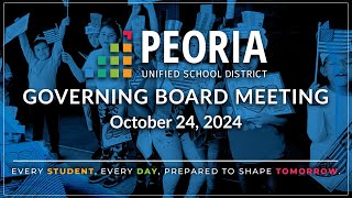 Peoria Unified Special Governing Board Meeting with Executive Session October 24 2024 [upl. by Shapiro]