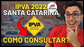 COMO CONSULTAR O IPVA 2022 DO SEU VEÍCULO  DETRAN SC SANTA CATARINA [upl. by Ansel]