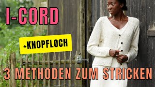 3 Wege einen ICord zu stricken mit Knopfloch [upl. by Augustina]