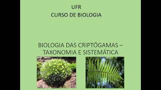 aula 1  Bio das criptógamas  Taxonomia e sistemática [upl. by Ibbison]