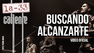 La33  Buscando Alcanzarte  Vídeo Oficial [upl. by Durgy]