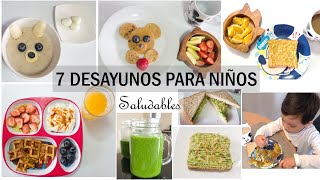 7 DESAYUNOS SALUDABLES PARA NIÑOS Recetas fáciles  Desayunos para niños a partir de 1 año [upl. by Skeie]