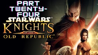 Star Wars KotOR  Part TwentyFour [upl. by Roby]