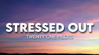 twenty one pilots  Stressed Out  Lyrics 🎶 [upl. by Nehemiah]