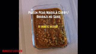 Pigeon Peas Masala Curry Bharazi nu Saag  Mumtaz Hasham [upl. by Assirec]